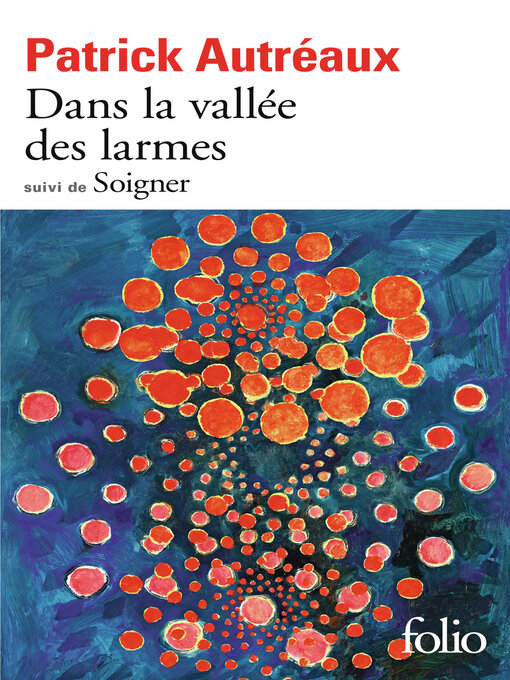 Title details for Dans la vallée des larmes / Soigner by Patrick Autréaux - Wait list